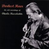 Charlie Musselwhite - Darkest Hour   @320