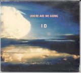 Id - Where Are We Going