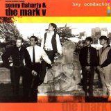 Sonny Flaharty & The Mark V - Hey Conductor