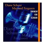 Diane Schuur & Maynard Ferguson - Swingin' For Schuur