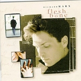 Richard Marx - Flesh and Bone