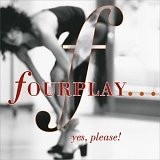 Fourplay - Yes Please