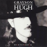 Grayson Hugh - Road To Freedom