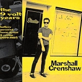 Crenshaw, Marshall - The 9 Volt Years : Battery Powered Home Demos & Curios (1979-198?)