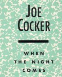 Cocker, Joe - When The Night Comes