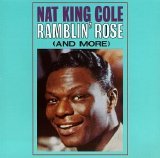 Nat King Cole - Ramblin' Rose