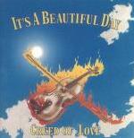 It's A Beautiful Day - Creed Of Love