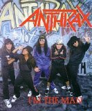 Anthrax - I'm the Man