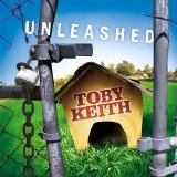 Toby Keith - Unleashed