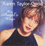 Karen Taylor-Good - Karen Taylot-Good/On Angel's WIngs