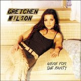 Wilson, Gretchen - Here For The Party