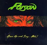 Poison - Open Up And Say... Ahh!