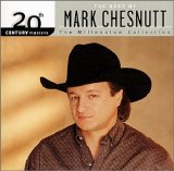 Mark Chesnutt - The Best Of Mark Chesnutt 20th Century Masters The Millennium Collection