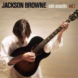 Jackson Browne - Solo Acoustic Vol 1