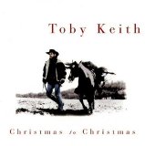 Xmas - Christmas to Christmas/Toby Keith