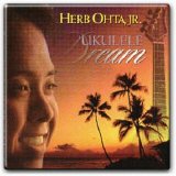 Herb Ohta, Jr. - 'Ukulele Dream