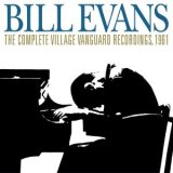 Bill Evans - The Complete Live At The Village Vanguard 1961