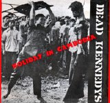 Dead Kennedys - The Holiday in Cambodia