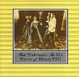 Rick Wakeman - The Six Wives of Henry VIII