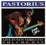 Jaco Pastorius - Live in New York City, Vol. 1: Punk Jazz