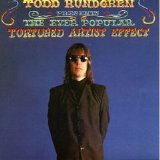 Todd Rundgren - Ever Popular Tortured Artist Effect