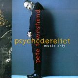 Pete Townshend - Discography - Psychoderelict (music only)