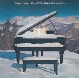 Supertramp - Even in the Quietest Moments