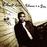 Robert Cray - Shame + A Sin