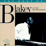 Art Blakey And The Jazz Messengers - The Best of Art Blakey And The Jazz Messengers: The Blue Note Years