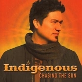 Indigenous - Chasing The Sun