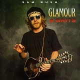 Sam Bush - Glamour & Grits