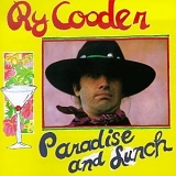 Ry Cooder - Paradise & Lunch