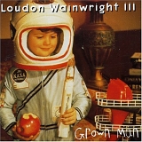 Loudon Wainwright III - Grown Man