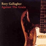 Rory Gallagher - Against The Grain