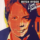 Mitch Ryder - Live Talkies