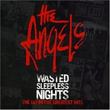 The Angels - Wasted Sleepless Nights - The Definitive Greatest Hits