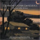 Ozark Mountain Daredevils - The Lost Cabin Sessions