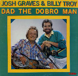 Josh Graves & Billy Troy - Dad The Dobro Man (1988) [VINYL]