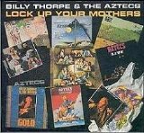 Billy Thorpe & The Aztecs - Lock Up Your Mothers