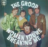 The Groop - Woman You're Breaking Me