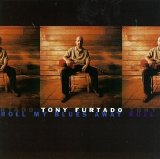 Tony Furtado - Roll My Blues Away