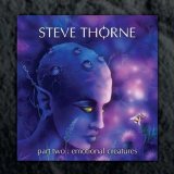 Steve Thorne - Emotional Creatures : Part Two