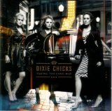 Dixie Chicks - Taking The Long Way