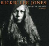 Rickie Lee Jones - Duchess Of Coolsville An Anthology