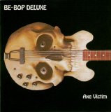 Be Bop Deluxe - Axe Victim {UK:CZ 327 1990}