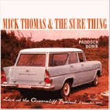 Mick Thomas & The Sure Thing - Paddock Bomb