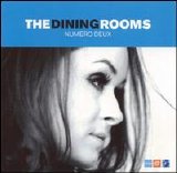 The Dining Rooms - Numero Deux