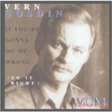 Gosdin, Vern - If You're Gonna Do Me Wrong (Do It Right)