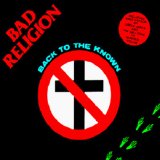 Bad Religion - Back To The Known