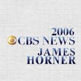 James Horner - CBS NEWS 2006